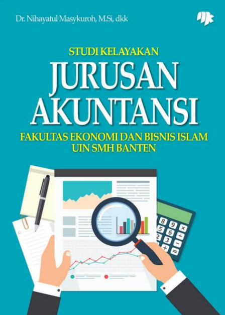STUDI KELAYAKAN JURUSAN AKUNTANSI FAKULTAS EKONOMI DAN BISNIS ISLAM UIN SMH BANTEN